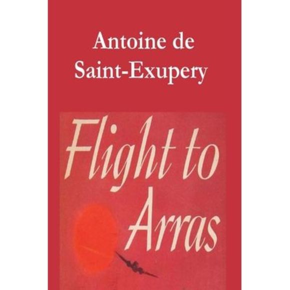 Flight to Arras -- Antoine De Saint-Exupery - Picture 1 of 1